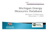 Michigan Collaborative December 7, 2009€¦ · `Sample specifics for a few measures 8 `Identified measures `Determined baselines ... CA, OR, Duke Midwest `Review recommendations