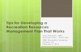 Tips for Developing a Recreation Resources Management Plan ... · Tips for Developing a Recreation Resources Management Plan That Works ... Change happens - either through maintenance