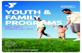 Youth & FamilY Programs · 2012. 8. 14. · Wednesday, July 4 7:00 AM - 8:00 PM labor day Monday, september 3 7:00 AM - 8:00 PM thanksgiving thursday, November 22 7:00 AM - 3:00 PM