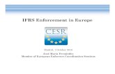 IFRS Enforcement in Europe · discussed most of them (relating to these main standards: IAS 32/39, IFRS 3, IAS 1, IFRS 1, IAS 27/SIC 12, IAS 8) – Have discussed 130 emerging issues