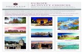 EUROPE ACTIVITY CHOICES · Italy | Rome Highlights & Colosseum England | Windsor, Stonehenge & Bath Turkey | Bosphorus by Boat With an all-encompassing portfolio, let JourneseSM take