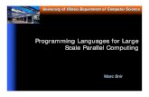 Programming Languages for Large Scale Parallel Computingsnir.cs.illinois.edu/PDF/PPL1 and PPL.pdf · 2006. 10. 6. · Marc Snir 2Oct-06 Focus Very large scale computing (>> 1K nodes)