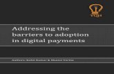 Barriers to adoption · 2020. 8. 7. · This report is an attempt to identify challenges and provide solutions to the issue of digital payments adoption in the Indian context. The