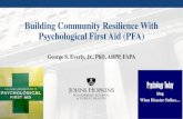 Building Community Resilience With Psychological First Aid ......Model of Psychological First Aid (PFA) for Non -Mental Health Trained Public Health Personnel: The Johns Hopkins’