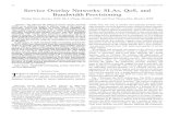 Service overlay networks: slas, qos, and bandwidth ...duan/publications/SON_ton.pdf · network (SON) as an effective means to address some of the issues, in particular, end-to-end