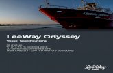 LeeWay Odyssey• Deck pads to accommodate all equipment on deck • A-Frame: 3,400 kg WLL, 4.3 m high, 3.4 m wide, 2.1 m extension over the transom • A-Frame mounted hydraulic winch