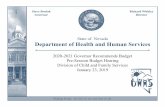 State of Nevada Department of Health and Human Servicesdhhs.nv.gov/uploadedFiles/dhhsnvgov/content/About/...Jan 23, 2019  · 2020-2021 Governor Recommends Budget Pre-Session Budget