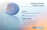 COAGULATION - Diapharma...COAGULATION . Global Tests •aPTT – activated partial thromboplastin time •PT - prothrombin time •Fibrinogen . October 2015 . The Ceveron alpha system