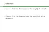 Distance - Ms. Bolus- Integrated Math 1 & 2...Distance ¨ Can we find the distance (aka the length) of a line? ¨ Can we find the distance (aka the length) of a line segment? Distance