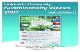 Hokkaido University Sustainability Weeks 2007 Annual ReportHokkaido University Sustainability Weeks 2007 About This Document This is the annual report of the Sustainability Weeks which