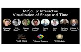 MoSculp: Interactive Visualization of Shape and Timemosculp.csail.mit.edu/assets/slides_compressed.pdf · 2018. 10. 20. · MoSculp: Interactive Visualization of Shape and Time Xiuming
