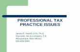 PROFESSIONAL TAX PRACTICE ISSUES AND PROCEDURES … · This was a sea change from the CPA’s role as a personal tax advisor to a single client Law firms worked hand- in-hand with