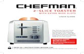 2-SLICE TOASTER - Chefman · 12/2/2018  · 4. This toaster features a crumb tray which should be emptied at least once a week to minimize the build-up of toast crumbs and other debris.