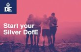 Start your Silver DofE - Alva Academyalvaacademy.com/wp-content/uploads/2020/02/What-is-the-DofE-Silver-1.pdfmight describe yourself, the DofE is for you. Anyone in the school year