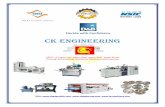 CK ENGINEERING€¦ · 3. AUTOMATIC SINGL DIE BOWL & THALI MAKING MACHINE Machines Speed Production 4. FULLY AUTOMATIC DOUBLE DIE BOWL MAKING MACHINE Specifications: Machines Speed