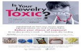 IsYour Jewelry - Bill Quirk · Jewelry? IsYour. Jewelry. High levels of toxic metals such as . lead ? and . cadmium . have been found in children’s and adult’s costume jewelry