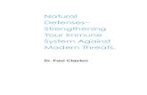 Natural Defenses– Strengthening Your Immune System Against … · 2015. 4. 21. · indeed, the traces of fungi, yeast and moulds that used to be on almost all our foods—are now