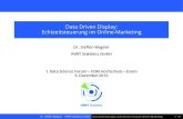 Data Driven Display: Echtzeitsteuerung im Online-Marketing...CustomerJourneyDaten Zeit SEO 2 PIs Display 1 PI SEM 1 PI Direkt 8 PIs Conversion: ja OrderValue: 65 Dauer der CJ: t4-t1