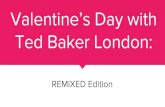 Valentine’s Day with Ted Baker London · 2017. 10. 12. · Valentine’s Day Overview: Department stores, such as Ted Baker London, rank top in the category when consumers shop