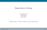 Dependency Parsing - Universitetet i oslo · Data-driven dependency parsing MaltParser: transition-based dependency parsing MaltParser is a language-independent system for data-driven