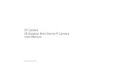 IP Camera IR Outdoor Mini Dome IP Camera User Manual · 2016. 12. 23. · IP Camera IR Outdoor Mini Dome IP Camera User Manual. ii Content Contents ... Waterproof LAN ... switch required).