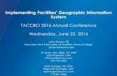 Implementing Facilities’ Geographic Information System · Implementing Facilities’ Geographic Information System TACCBO 2016 Annual Conference Wednesday, June 22, 2016 John Strybos,