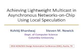 Achieving Lightweight Multicast in Asynchronous Networks ...nowick/bhardwaj-nowick-DAC-16-slides.pdf · •Multi-threaded applications: for barrier synchronization - [Jerger/Lipasti