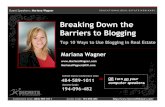 Breaking Down the Barriers to Blogging · Barriers to Blogging Top 10 Ways to Use Blogging in Real Estate Guest Speakers: Mariana Wagner E D U C A T I O N A L R E A L E S T A T E