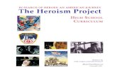 IN SEARCH OF HEROES: AN AMERICAN JOURNEY The Heroism … · realize the heroic qualities within themselves. High School Curriculum 5 The Heroism Project In the history of the world,