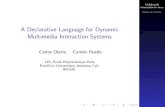A Declarative Language for Dynamic Multimedia Interaction ...colarte/Forces/Forces09/files/multimedia.… · Multimedia Interaction in utcc Olarte & Rueda. Motivation Outline The