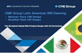 CME Group Latin American IRS Clearing · Holiday Calendars • Brazil Business Days and US New York calendarsare ... • Coupons are settled inUSD • FX conversion uses the BRL-PTAX