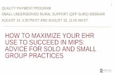 How to Maximize Your EHR Use to Succeed in MIPS: Advice ......2018/08/08  · HOW TO MAXIMIZE YOUR EHR USE TO SUCCEED IN MIPS 18 2014 VS 2015 EDITION CEHRT 2014, 2015, or a combination