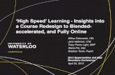 ‘High Speed’ Learning - Insights into a Course Redesign to ... · Blended Accelerated F2F Components Online Components Lecture – dynamic, interactive, discussion, application