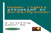 Human rights situation in Burma/Myanmar€¦ · 3 . 1. Introduction . The year 2015 will be remembered as a momentous year for Burma/Myanmar as the National League for Democracy (NLD),