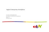 Agile Enterprise Analytics - Duke · PDF file Agile Analytics needs Analytics as a Service Massive scale AnalyticalUtility Computing Bring your data -Perform your Analytics 29 eBay