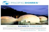 DWELL DOMES PRICING...DWELL DOMES PRICING Pacific Domes has perfected the function and beauty of our portable Geodesic Domes for 36 years in Ashland, Oregon. We combine the sacred