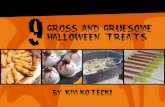 Gross and Gruesome HAlloween Treats · FROZEN HAND Source: Kidskuisine.com 1 qt. water food coloring of your choice (red, blue, green) 1 rubber or sturdy plastic glove 1 rubber band