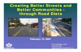 Creating Better Streets and Better Communities - through Road Diets · 2008. 1. 10. · Creating Better Streets and Better Communities - through Road Diets February 10, 2007 Dan Gallagher,