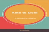 Keto to Gold - wishofnature.com€¦ · Otherwise this kind of eating habit is older than we thought. In fact more than for 2.5 million years our ancestors were eating this way until