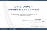 Data Driven Wealth Management - Hubbis · Data Driven Wealth Management Exploring the potential of data analysis in Wealth Management Technology & Systems Solutions in Asian Wealth