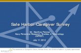 Safe Harbor Family Member Survey - rwtf.defense.gov · Safe Harbor Caregiver Survey Mr. Geoffrey Patrissi Navy Personnel Research, Studies, & Technology (NPRST) July 11 2012 . The