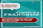 A Simple Guide to - trendtransformationsfranchise.comtrendtransformationsfranchise.com/wp-content/... · Guide to Investing in The agreement between a franchisor and a franchisee
