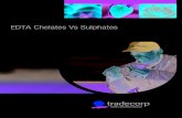 EDTA Chelates Vs Sulphates - Tradecorp · 1/17/2018  · EDTA Chelates, sulphates, oxides and complexes. There is considerable confusion and incorrect use of words such as “Chelates”