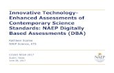 Innovative Technology- Enhanced Assessments of ... · Innovative Technology-Enhanced Assessments of Contemporary Science Standards: NAEP Digitally Based Assessments (DBA) Kathleen