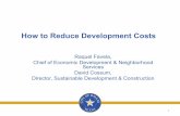 How to Reduce Development Costs - Dallas City News• Regulatory requirements on residential development • Parkland dedication fees • Tree mitigation (variable) • Holding costs
