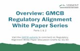 Overview: GMCB Regulatory Alignment White Paper Series...Alignment White Paper Discussion Drafts by 10/30 •Consider and integrate stakeholder feedback on Parts 1 & 2 and release