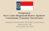 Proposed Kerr Lake Regional Water System Interbasin ... Resources/files... · 12/18/2014  · Proposed Kerr Lake Regional Water System Interbasin Transfer Certificate Roanoke River