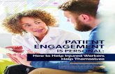 Patient Engagement - Healthesystems€¦ · directly to the active role stakeholders can take in driving patient engagement: Patient engagement is the use of intervention by the care