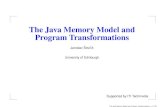 The Java Memory Model and Program Transformationspan.vmars.tuwien.ac.at/jtres2009/slides/jmm2.pdf · Java Memory Model The Java Memory Model (JMM) is a contract between hardware,