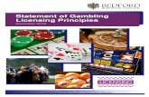 Statement of Gambling Licensing Principles...gambling, regulating the use of gaming machines and the playing of games such as poker in pubs and clubs, and granting permits to certain